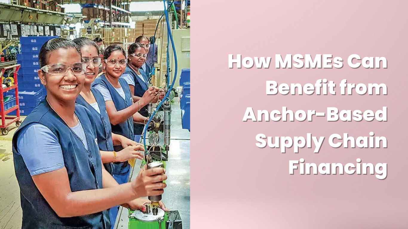 How MSMEs Can Benefit from Anchor-Based Supply Chain Financing